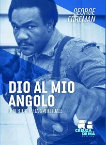 Milano: George Foreman, la sua storia arriva in li...